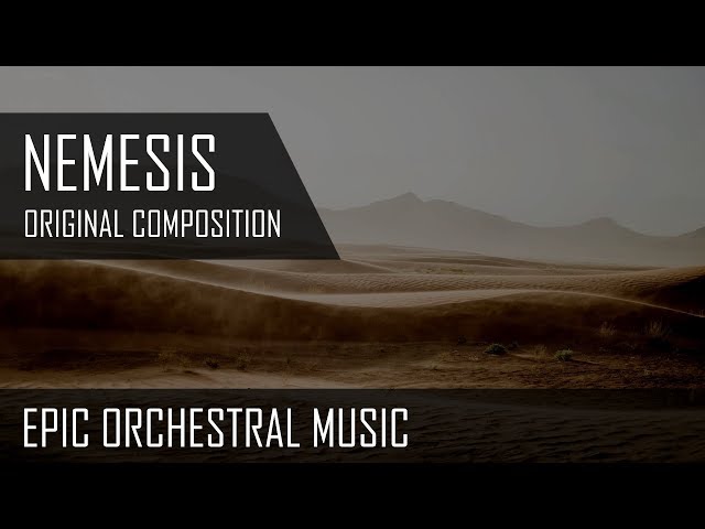 Nemesis  - Epic Orchestral Music - Original Composition