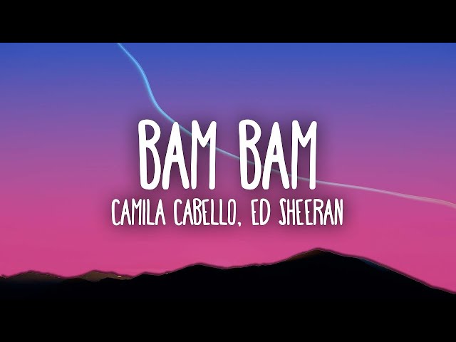 Camila Cabello - Bam Bam (Lyrics) ft. Ed Sheeran