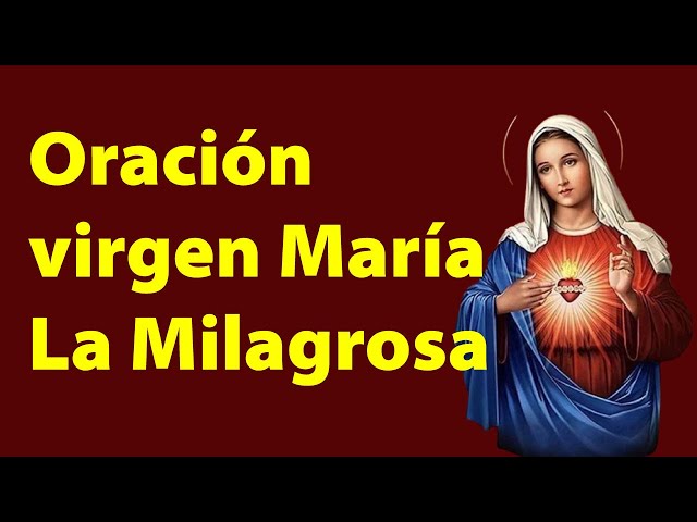 Oración a la virgen María la Milagrosa El poder de Dios