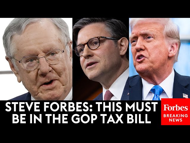 These Reforms Must Be In GOP Tax Bill Or They’ll Squander Their Best Opportunity Ever: Steve Forbes