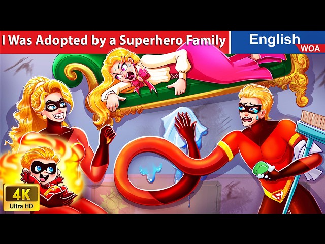 I Was Adopted by a Superhero Family ⭐ English Storytime🌛 Fairy Tales @WOAFairyTalesEnglish