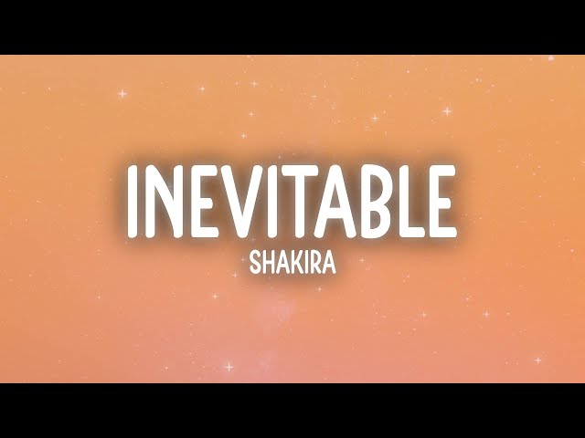 Shakira - Inevitable (Letra/Lyrics)