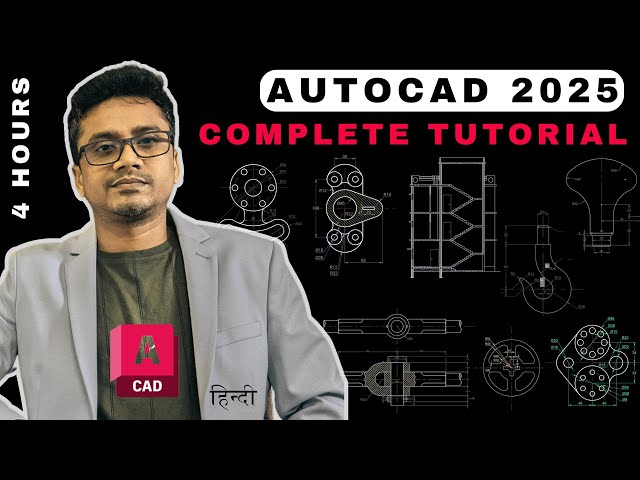 AutoCAD 2025 Complete Tutorial for Beginners in Hindi || AutoCAD 2025 in 4 Hours || AutoCAD 2025