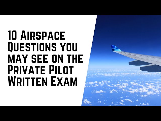 10 Airspace Questions You May See on the Private Pilot Written Exam