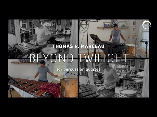 Beyond Twilight (Thomas R. Marceau) – Percussion Quartet