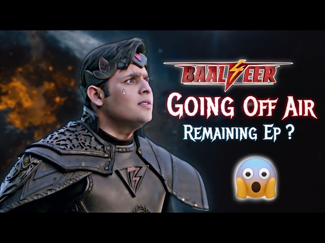 Baalveer 4 Is Going Off Air | Last Episode Date & Remaining Episodes ? | SN TV SHOWS