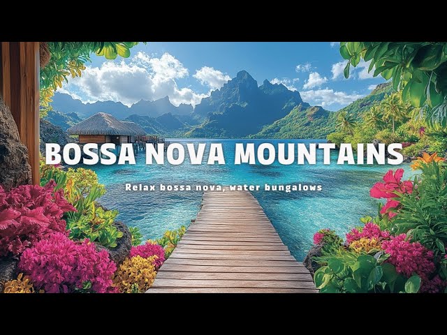 Ocean Breeze Bossa Nova | Calm Music for Meditation, Sunny Day Relax Bossa Nova Jazz 🍀