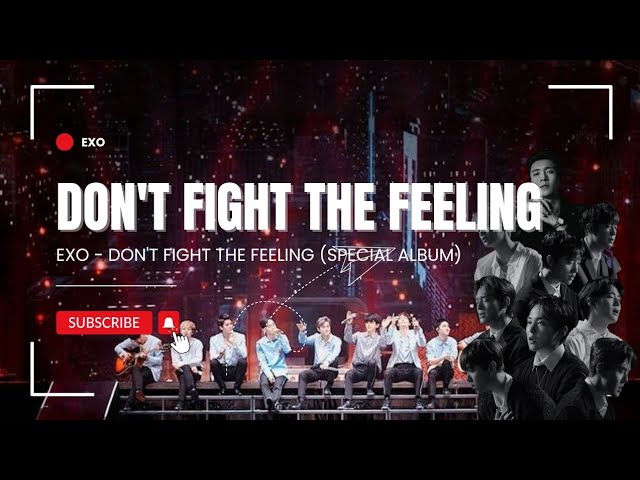 EXO - DON'T FIGHT THE FEELING (SPECIAL ALBUM) #kpop #lyrics