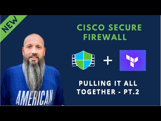 Cisco Secure Terraform Series - Pulling it Together, Part 2