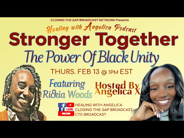 Stronger Together: The Power Of Black Unity | Rickia Woods