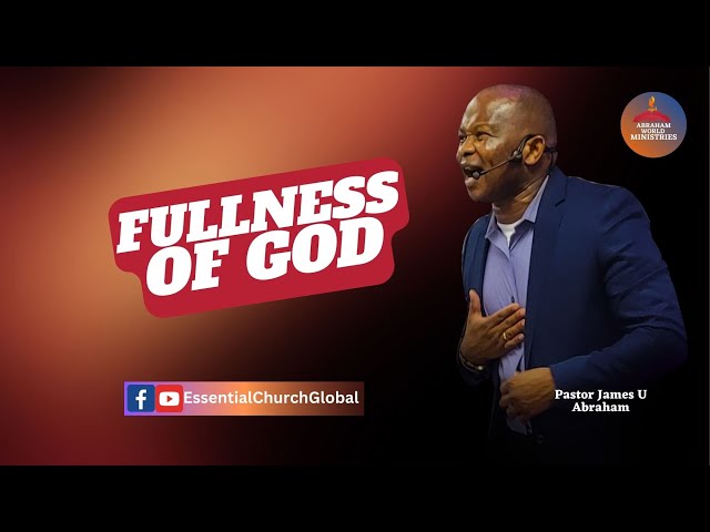 Fullness of God | Pastor James