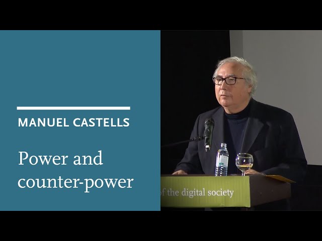 Manuel Castells: Power and counter-power in the digital society