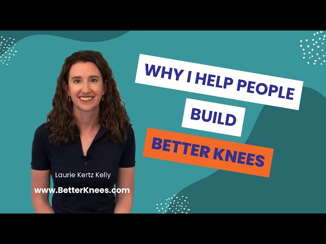 Why I Help People Build Better Knees