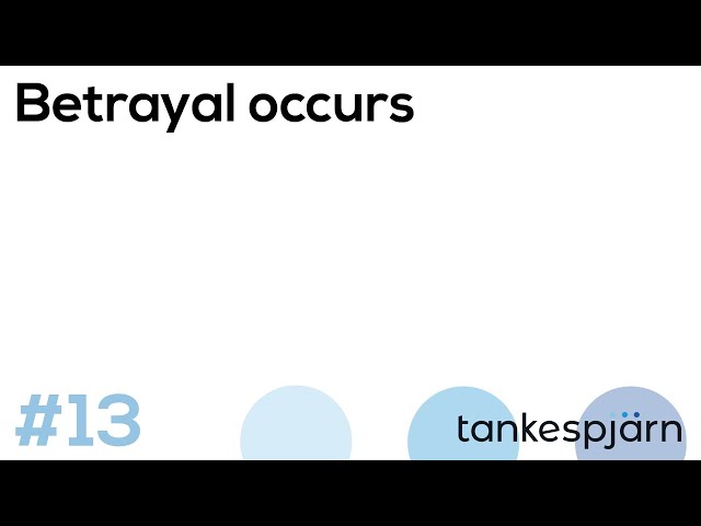 13. Betrayal occurs