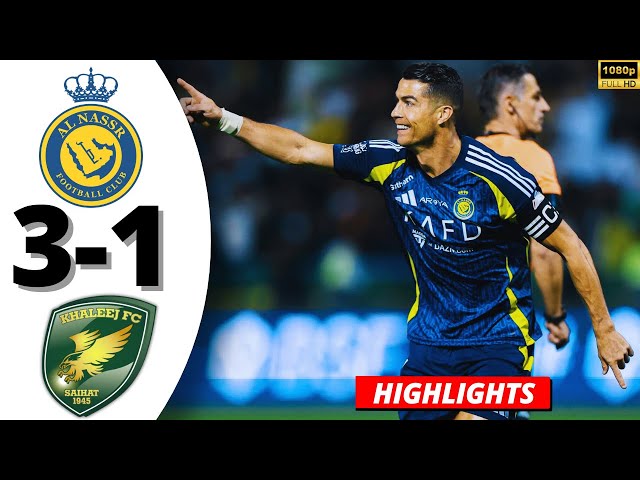 Al Nassr vs Al Khaleej 3-1 Highlights | All Goals & Key moments | Ronaldo Goals