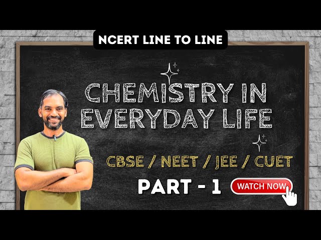 Chemistry in Everyday Life | Part 1 | NCERT Line to Line