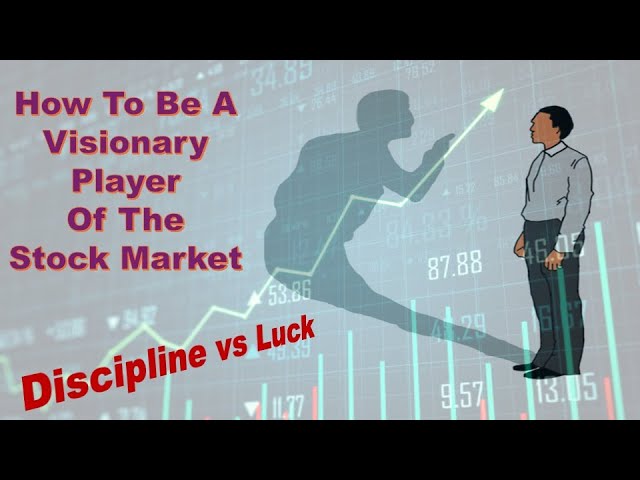 Discipline vs Luck: How To Be A Visionary Player Of The Stock Marker #InvestStrategies #TradingTips