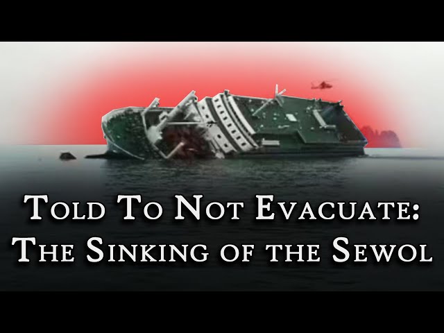 Told To Not Evacuate: The Sinking of the Sewol | Fascinating Horror