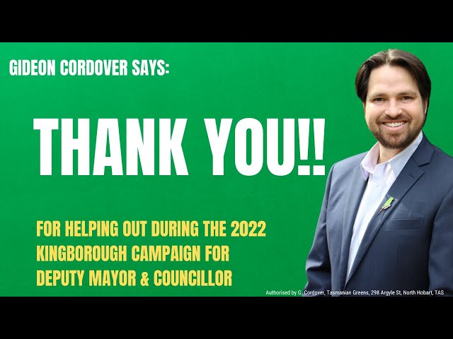 Thank you to everyone who helped the Kingborough campaign in 2022!