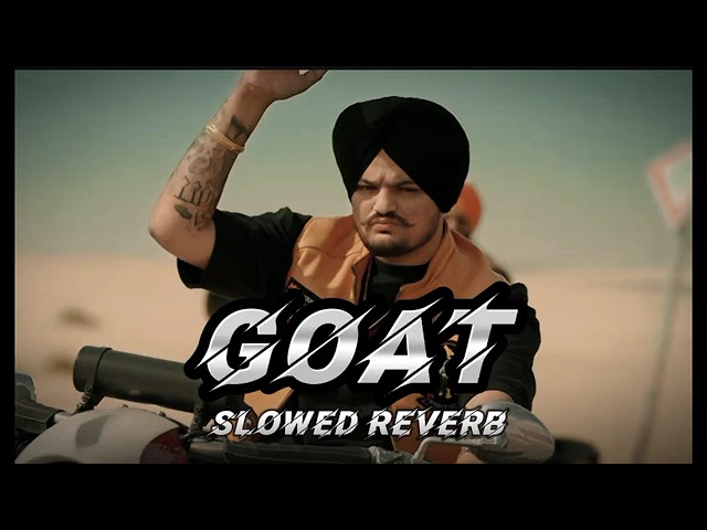 goat slowed reverd Sidhu Moose wala legend lofi music 🎵