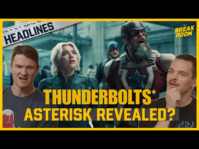 Captain America Brave New World, Thunderbolts* and MORE! | Breakroom Headlines