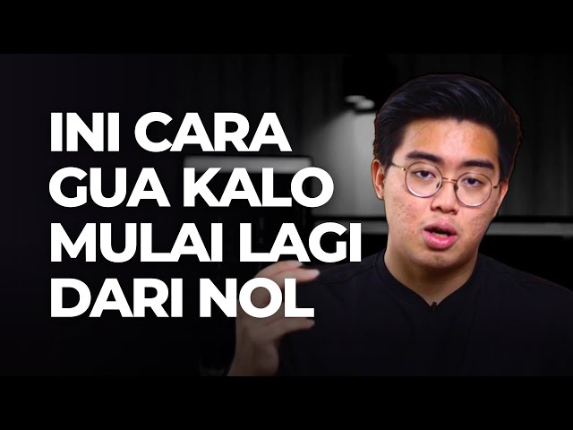 Ini Yang Bakal Gua Lakuin Kalo Mulai Lagi Dari 0