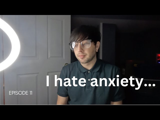 I hate anxiety... - Adventures With Andrew - Episode 11