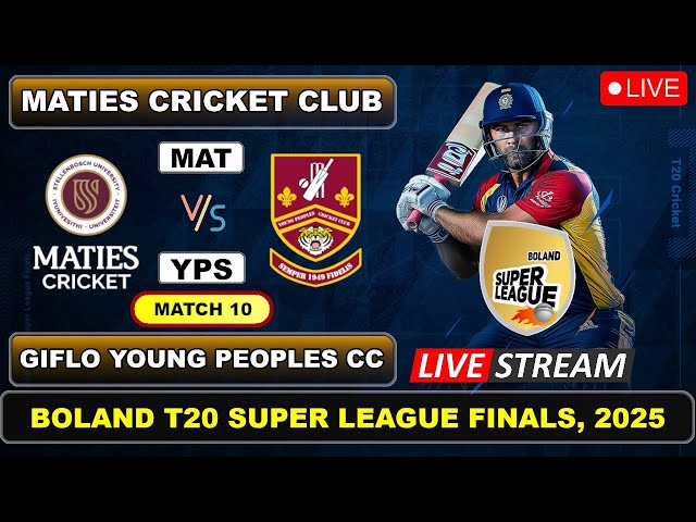 Match 10 Live - Maties Cricket Club vs Giflo Young Peoples CC | T20 | Boland T20 Super League Finals