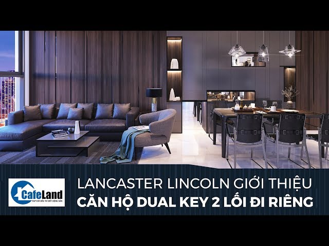 Cafeland - Lancaster Lincoln giới thiệu căn hộ Dual Key 2 lối đi riêng