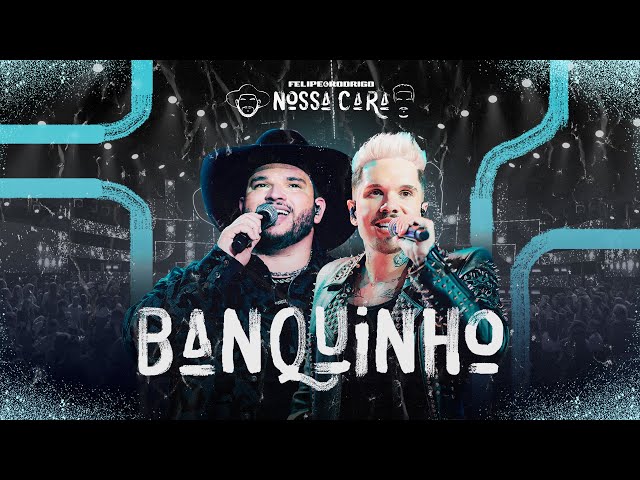 Felipe & Rodrigo - Banquinho (Ao Vivo) #NossaCara