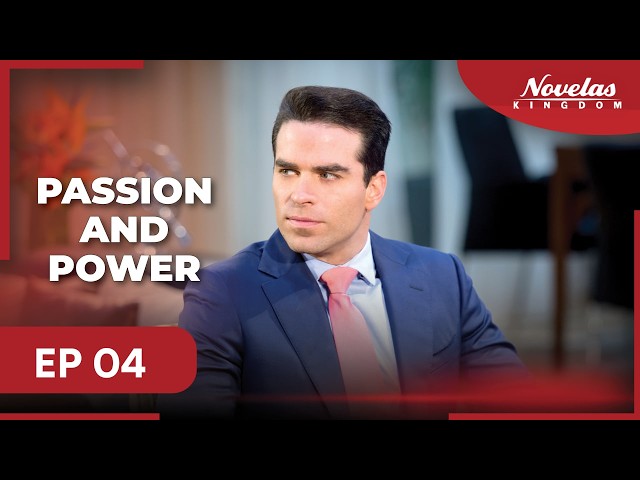 PASSION AND POWER | Episode - 4 | ( English Dubbed ) Mexico Novela Series