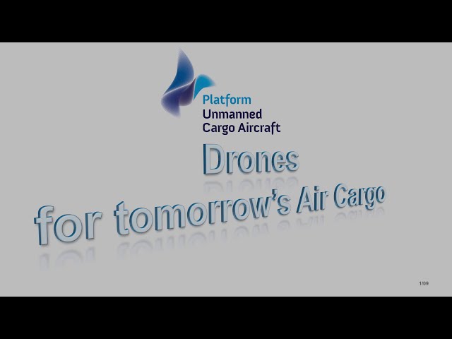 Platform Unmanned Cargo Aircraft introduction, drones for tomorrow's Air Cargo