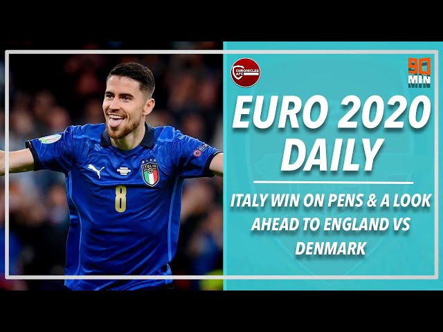 EURO 2020: ITALY MAKE THE FINAL & ENGLAND VS DENMARK PREVIEW