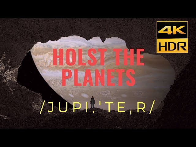 HOLST THE PLANETS | 4KHDR "JUPITER" [Official Film]