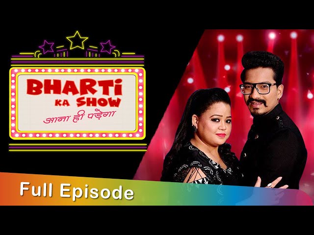 Bharti Ka Show - Aana Hi Padega | Harsh Limbachiyaa | Uncensored Footage | Full Episode -1