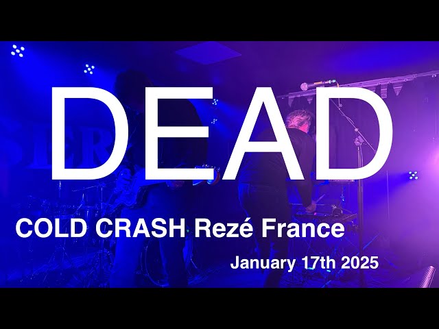 Dead. Full Live Concert 4K @ COLD CRASH Rezé France January 17th 2025