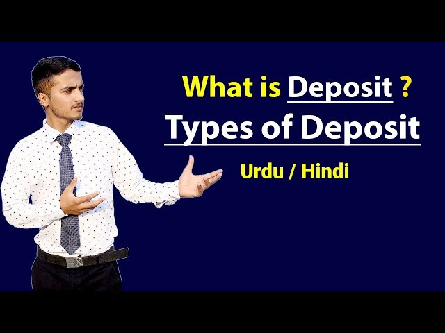 What is Deposit & Types of Deposits ? Urdu / Hindi