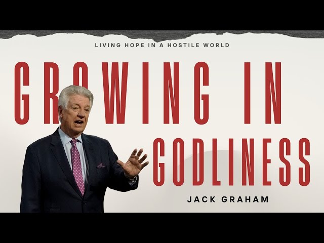 Pastor Jack Graham | Growing In Godliness | Prestonwood Baptist Church | Plano Campus