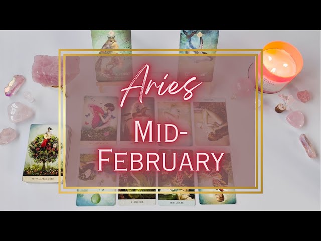 ARIES TAROT- “Seeing The Truth About A Situation”- MID-FEBRUARY 2024