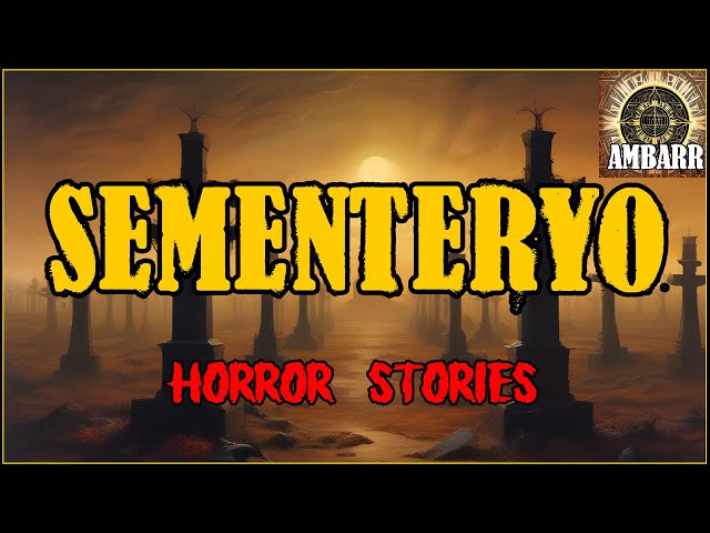 SEMENTERYO HORROR STORIES | Kwentong Horror | True Stories