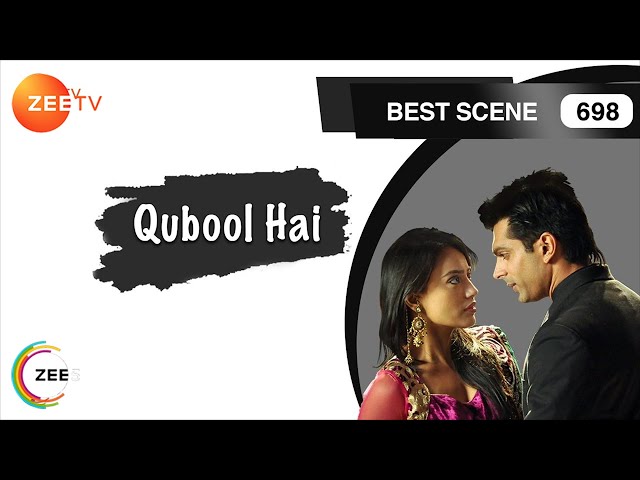 Qubool Hai - Hindi TV Serial - Ep 698 - Best Scene - Surbhi Jyoti, Mohit, Karan Grover - Zee TV