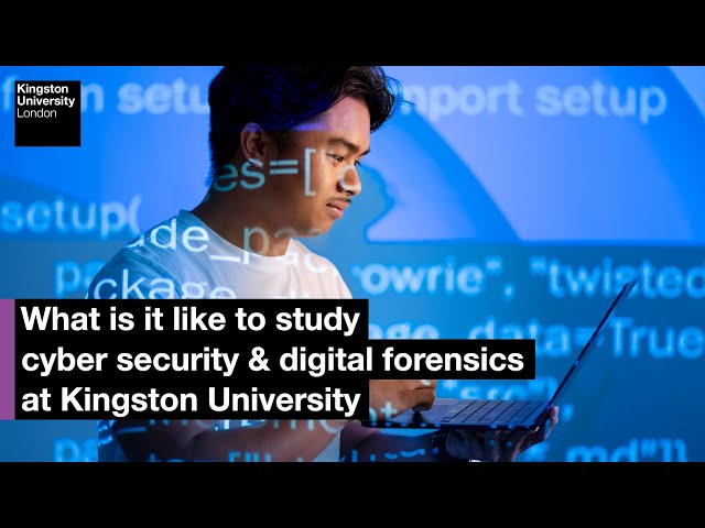 What is it like to study cyber security and digital forensics at Kingston University