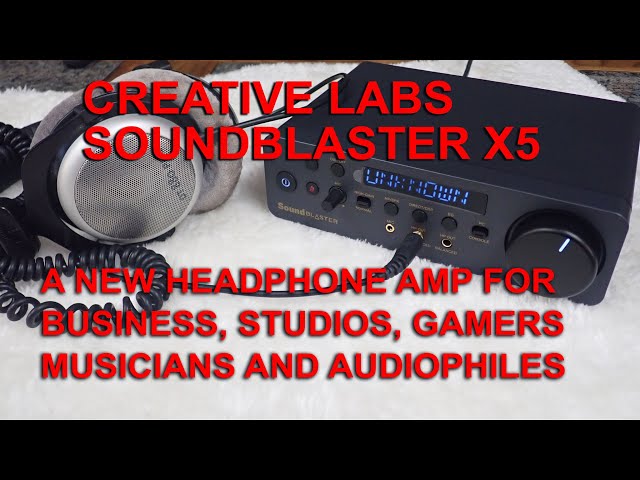 Creative Labs Sound Blaster X5 Headphone Amp | Any good?