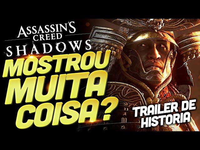 ASSASSIN'S CREED SHADOWS - O TRAILER DE HISTORIA FINALMENTE