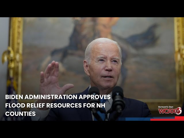 Biden Administration approves flood relief resources for New Hampshire counties