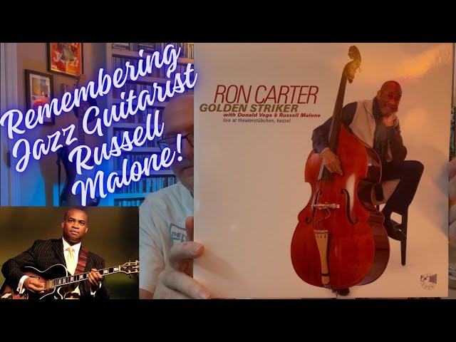 Ron Carter: 'Golden Striker' Remembering Legendary Guitarist Russell Malone!