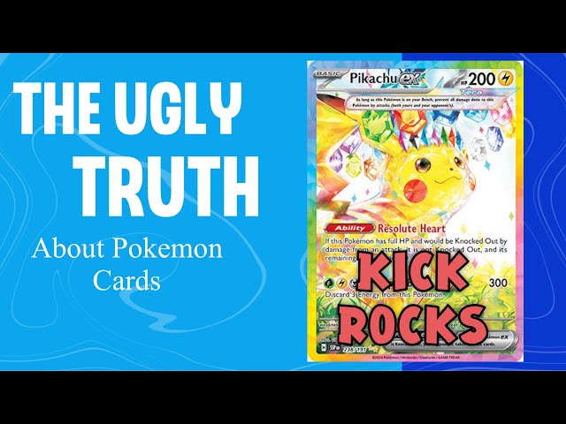 The Ugly Truth About Pokémon Cards.