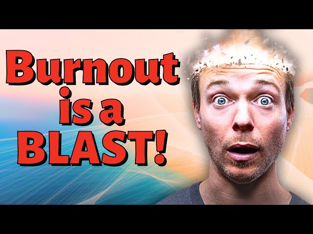 It's Better to Burnout Fast and Get it Over With!