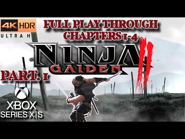 Ninja Gaiden 2  XBOX SERIES X FULL PLAY THROUGH PART 1 [ CHAPTERS 1-4 ]  NO COMMENTARY 4K HDR