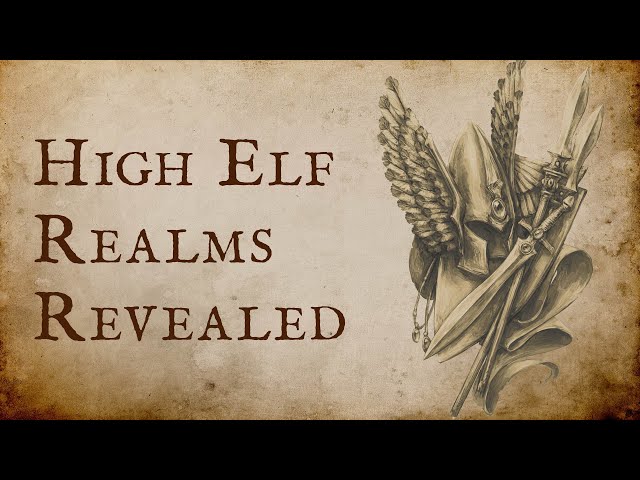 The Elves of Ulthuan Rise Again – Warhammer: The Old World – High Elf Realms